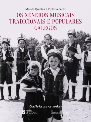 OS XÉNEROS MUSICAIS TRADICIONAIS E POPULARES GALEGOS (GALICIA PARA SOÑAR)