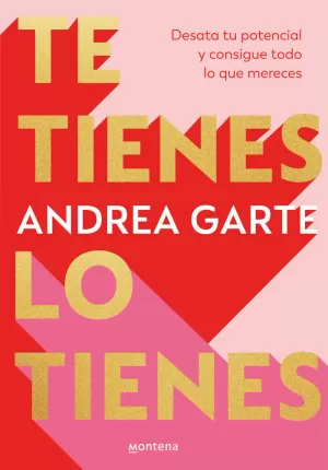 TE TIENES, LO TIENES TE TIENES, LO TIENES