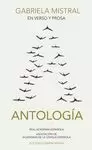 GABRIELA MISTRAL EN VERSO Y PROSA. ANTOLOGÍA