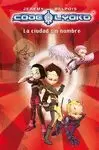 CÓDIGO LYOKO 2. LA CIUDAD SIN NOMBRE CÓDIGO LYOKO 2. LA CIUDAD SIN NOMBRE