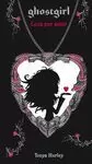 GHOSTGIRL. LOCA POR AMOR