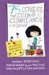 75 CONSEJOS PARA CELEBAR TU CUMPLEAÑOS A LO GRANDE (75 CONSEJOS 3)