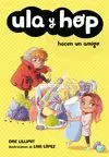 ULA Y HOP, HACEN UN AMIGO