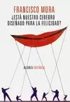 ¿ESTÁ NUESTRO CEREBRO DISEÑADO PARA LA FELICIDAD? ¿ESTÁ NUESTRO CEREBRO DISEÑADO PARA LA FELICIDAD?