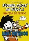 LOS PEORES AÑOS DE MI VIDA, 8. UNA VIDA DE PERROS