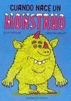 CUANDO NACE UN MONSTRUO