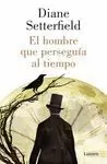 EL HOMBRE QUE PERSEGUÍA AL TIEMPO EL HOMBRE QUE PERSEGUÍA AL TIEMPO