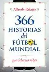 366 HISTORIAS DEL FÚTBOL MUNDIAL QUE DEBERÍAS SABER 366 HISTORIAS DEL FÚTBOL MUNDIAL QUE DEBERÍAS SABER