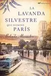 LA LAVANDA SILVESTRE QUE ILUMINÓ PARÍS LA LAVANDA SILVESTRE QUE ILUMINÓ PARÍS