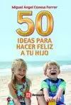 50 IDEAS PARA HACER FELIZ A TU HIJO