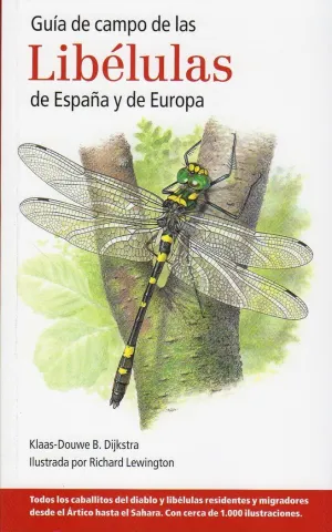 GUÍA DE CAMPO DE LAS LIBÉLULAS DE ESPAÑA Y DE EUROPA GUÍA DE CAMPO DE LAS LIBÉLULAS DE ESPAÑA Y DE EUROPA