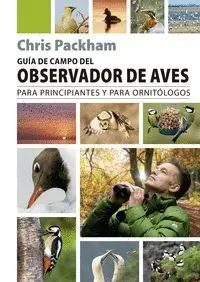 GUÍA DE CAMPO DEL OBSERVADOR DE AVES PARA PRINCIPIATES Y PARA ORNITÓLOGOS