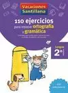 VACACIONES SANTILLANA, 2 PRIM. 110 EJERCICIOS PARA REPASAR ORTOGRAFIA Y GRAMATICA VACACIONES SANTILLANA, 2 PRIM. 110 EJERCICIOS PARA REPASAR ORTOGRAFIA Y GRAMATICA