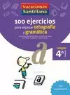 VACACIONES SANTILLANA, 4 PRIM. 100 EJERCICIOS PARA REPASAR ORTOGRAFIA Y GRAMATICA VACACIONES SANTILLANA, 4 PRIM. 100 EJERCICIOS PARA REPASAR ORTOGRAFIA Y GRAMATICA
