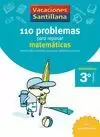 VACACIONES SANTILLANA, 3 PRIM. 110 PROBLEMAS PARA REPASAR MATEMATICAS VACACIONES SANTILLANA, 3 PRIM. 110 PROBLEMAS PARA REPASAR MATEMATICAS