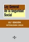 LEY GENERAL DE LA SEGURIDAD SOCIAL  2013 15 ED.