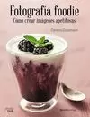 FOTOGRAFÍA FOODIE. CREAR IMÁGENES DELICIOSAS