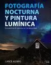 FOTOGRAFÍA NOCTURNA Y PINTURA LUMÍNICA. ENCUENTRA EL CAMINO EN LA OSCURIDAD