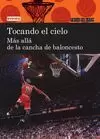 TOCANDO EL CIELO. MÁS ALLÁ DE LA CANCHA DE BALONCESTO