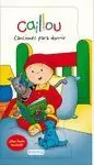 CAILLOU. CANCIONES PARA DORMIR CAILLOU. CANCIONES PARA DORMIR