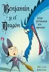 BENJAMÍN Y EL DRAGÓN. UNA PRINCESA EN APUROS BENJAMÍN Y EL DRAGÓN. UNA PRINCESA EN APUROS