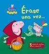 PEPPA PIG. ÉRASE UNA VEZ... PEPPA PIG. ÉRASE UNA VEZ...