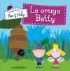 EL PEQUEÑO REINO DE BEN Y HOLLY 6. LA ORUGA BETTY EL PEQUEÑO REINO DE BEN Y HOLLY 6. LA ORUGA BETTY