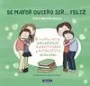 DE MAYOR QUIERO SER... FELIZ DE MAYOR QUIERO SER... FELIZ