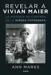 REVELAR A VIVIAN MAIER REVELAR A VIVIAN MAIER