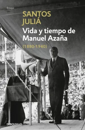 VIDA Y TIEMPO DE MANUEL AZAÑA VIDA Y TIEMPO DE MANUEL AZAÑA