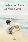 LA VIDA A VECES LA VIDA A VECES