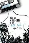 CON UN CASSETTE Y UN BOLI BIC CON UN CASSETTE Y UN BOLI BIC