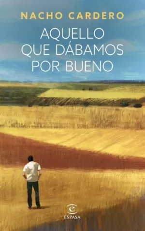 AQUELLO QUE DÁBAMOS POR BUENO AQUELLO QUE DÁBAMOS POR BUENO