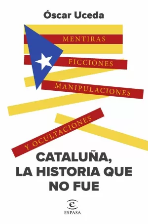 CATALUÑA, LA HISTORIA QUE NO FUE CATALUÑA, LA HISTORIA QUE NO FUE