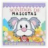 SONIDOS DIVERTIDOS. SONIDOS DE MASCOTAS