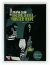 EL EXTRAÑO CASO DEL DOCTOR JEKYL Y MÍSTER HYDE EL EXTRAÑO CASO DEL DOCTOR JEKYL Y MÍSTER HYDE