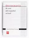 ORTOGRAFÍA DE USO DEL ESPAÑOL ACTUAL