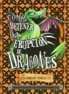 COMO DETENER UNA ERUPCION DE DRAGONES.