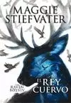 THE RAVEN BOYS, 4. EL REY CUERVO