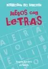 JUEGOS CON LETRAS JUEGOS CON LETRAS