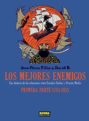 LOS MEJORES ENEMIGOS. PRIMERA PARTE 1783 - 1953