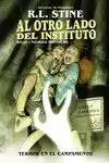 AL OTRO LADO DEL INSTITUTO. TERROR EN EL CAMPAMENTO AL OTRO LADO DEL INSTITUTO. TERROR EN EL CAMPAMENTO