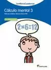 CALCULO MENTAL 3. TABLAS DE MULTIPLICAR. NUMEROS HASTA EL 999 CALCULO MENTAL 3. TABLAS DE MULTIPLICAR. NUMEROS HASTA EL 999