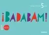 ¡BADABAM!. 5 AÑOS, 3 TRIM. ¡BADABAM!. 5 AÑOS, 3 TRIM.