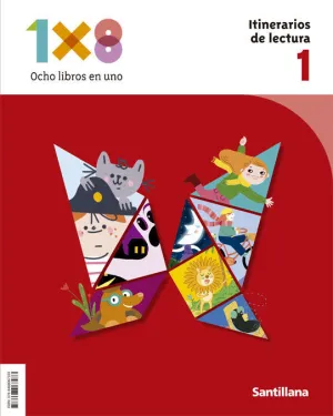 ITINERARIOS DE LECTURA, 1 PRIMARIA. 1X8 OCHO LIBROS EN UNO ITINERARIOS DE LECTURA, 1 PRIMARIA. 1X8 OCHO LIBROS EN UNO