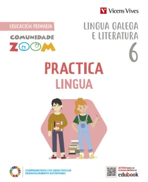 PRACTICA LINGUA, 6. COMUNIDADE ZOOM, LINGUA GALEGA E LIT. ACTIVIDADES, 3 TRIMESTRES PRACTICA LINGUA, 6. COMUNIDADE ZOOM, LINGUA GALEGA E LIT. ACTIVIDADES, 3 TRIMESTRES