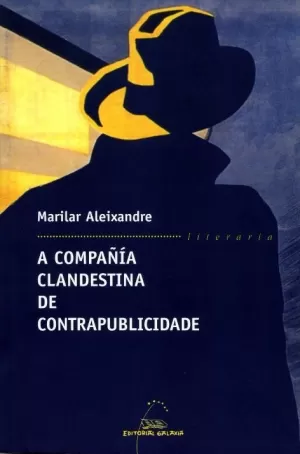A COMPAÑIA CLANDESTINA DE CONTRAPUBLICIDADE A COMPAÑIA CLANDESTINA DE CONTRAPUBLICIDADE