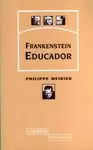 FRANKENSTEIN EDUCADOR FRANKENSTEIN EDUCADOR