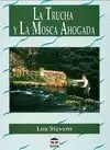 LA TRUCHA Y LA MOSCA AHOGADA LA TRUCHA Y LA MOSCA AHOGADA