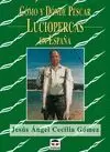 CÓMO Y DÓNDE PESCAR LUCIOPERCAS EN ESPAÑA CÓMO Y DÓNDE PESCAR LUCIOPERCAS EN ESPAÑA